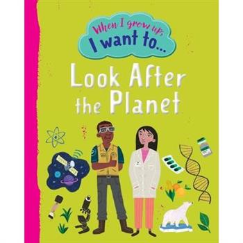 When I Grow Up I Want To Look After The Planet
