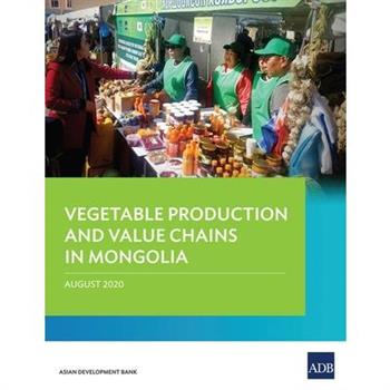 Vegetable Production and Value Chains in Mongolia