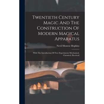 Twentieth Century Magic And The Construction Of Modern Magical Apparatus
