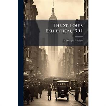 The St. Louis Exhibition, 1904