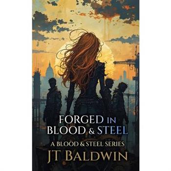 Forged in Blood & Steel