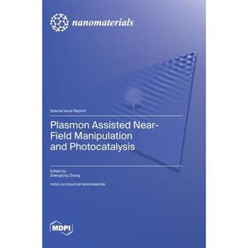 Plasmon Assisted Near-Field Manipulation and Photocatalysis