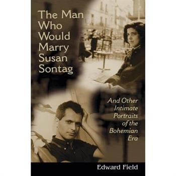 The Man Who Would Marry Susan Sontag