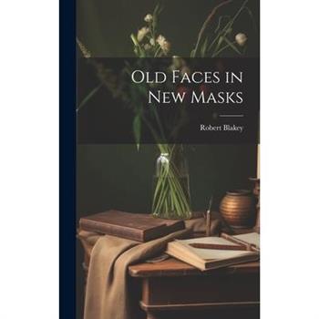 Old Faces in New Masks