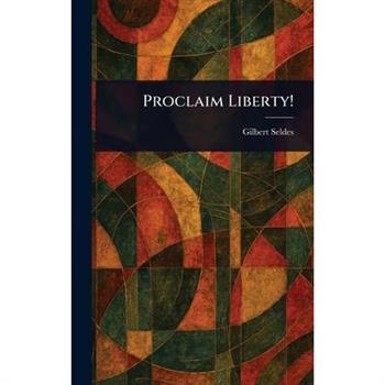 Proclaim Liberty!