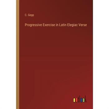 Progressive Exercise in Latin Elegiac Verse