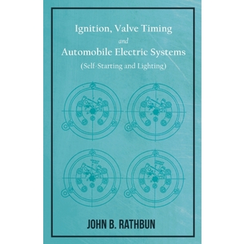 Ignition, Valve Timing and Automobile Electric Systems (Self-Starting and Lighting)