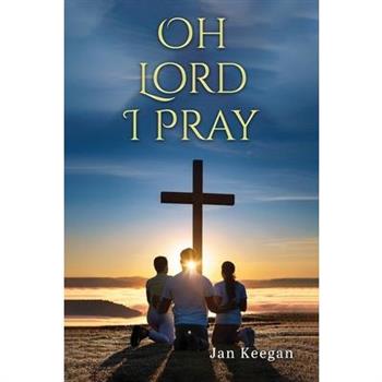 Oh Lord I Pray