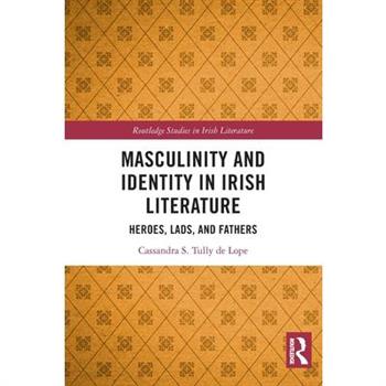 Masculinity and Identity in Irish Literature