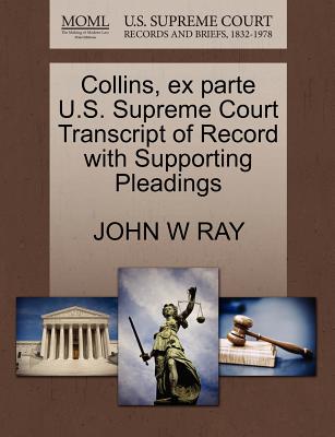 Collins, Ex Parte U.S. Supreme Court Transcript of Record with Supporting Pleadings