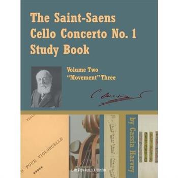 The Saint-Saens Cello Concerto No. 1 Study Book, Volume Two; Movement Three