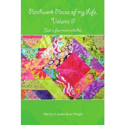 Patchwork Pieces of My Life, Volume III