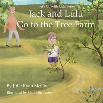 Jack and Lulu Go to the Tree Farm