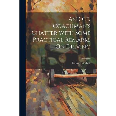 An Old Coachman’s Chatter With Some Practical Remarks On Driving
