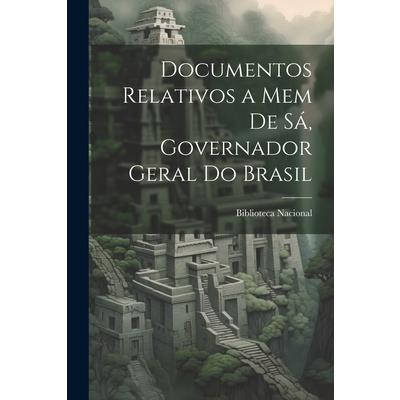 Documentos Relativos a Mem de S獺, Governador Geral do Brasil