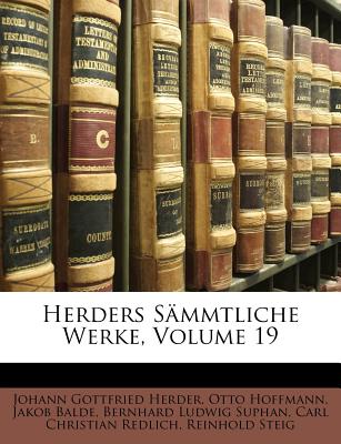 Herders Sammtliche Werke, Volume 19