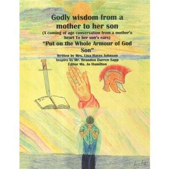 Godly Wisdom From a Mother to Her Son