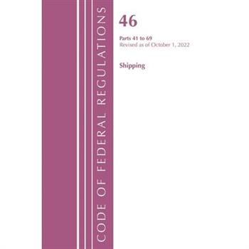 Code of Federal Regulations, Title 46 Shipping 41-69, Revised as of October 1, 2022