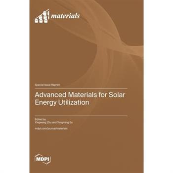 Advanced Materials for Solar Energy Utilization