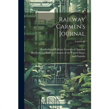 Railway Carmen's Journal; Volume 25