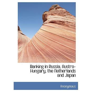 Banking in Russia, Austro-Hungary, the Netherlands and Japan