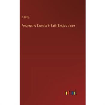 Progressive Exercise in Latin Elegiac Verse