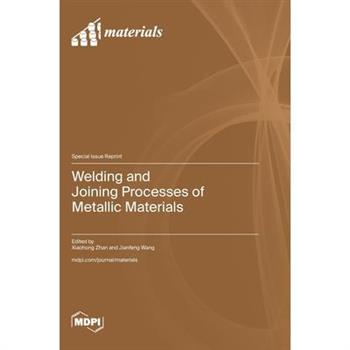 Welding and Joining Processes of Metallic Materials