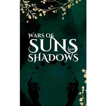 Wars of Suns and Shadows