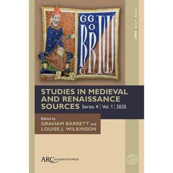 Studies in Medieval and Renaissance Sources, Series 4, Volume 1