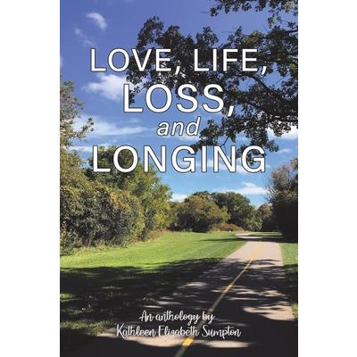 Love, Life, Loss, and Longing