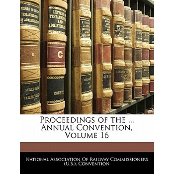 Proceedings of the ... Annual Convention, Volume 16