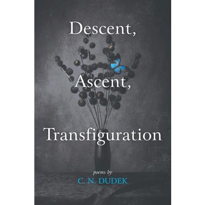 Descent, Ascent, Transfiguration