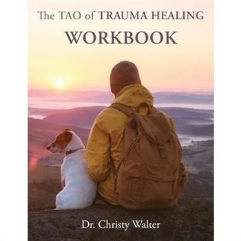 The TAO of Trauma Healing WORKBOOK