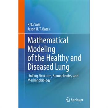 Mathematical Modeling of the Healthy and Diseased Lung