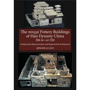 The Mingqi Pottery Buildings of Han Dynasty China 206 BC - AD 220