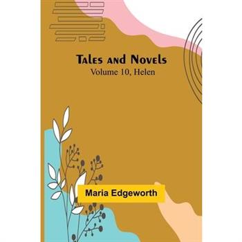 Tales and Novels - Volume 10 Helen