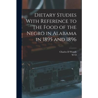Dietary Studies With Reference to the Food of the Negro in Alabama in 1895 and 1896