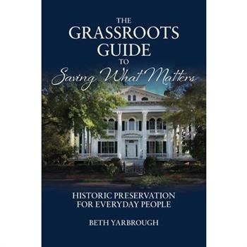 The Grassroots Guide to Saving What Matters