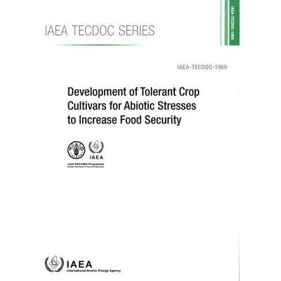 Development of Tolerant Crop Cultivars for Abiotic Stresses to Increase Food Security