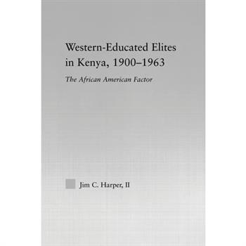 Western-educated Elites in Kenya, 1900-1963
