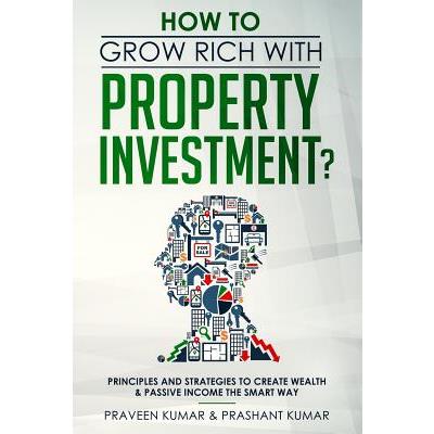 How to Grow Rich with Property Investment?