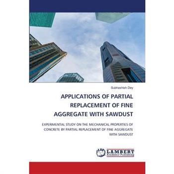 Applications of Partial Replacement of Fine Aggregate with Sawdust