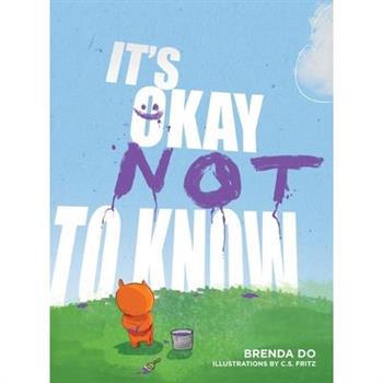 It’s Okay Not to Know