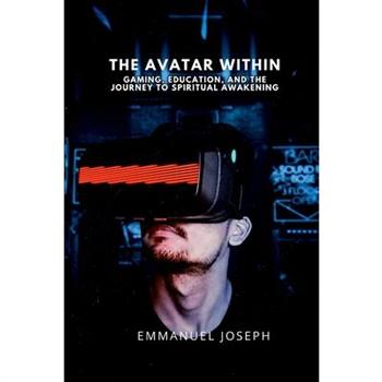 The Avatar Within, Gaming, Education, and the Journey to Spiritual Awakening
