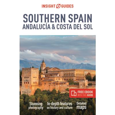 Insight Guides Southern Spain, Andaluc穩a & Costa del Sol: Travel Guide with Free eBook Insight Guides Southern Spain, Andaluc穩a & Costa del Sol: Travel Guide with Free eBook