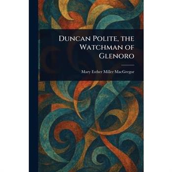 Duncan Polite, the Watchman of Glenoro