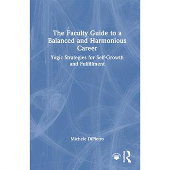 The Faculty Guide to a Balanced and Harmonious Career