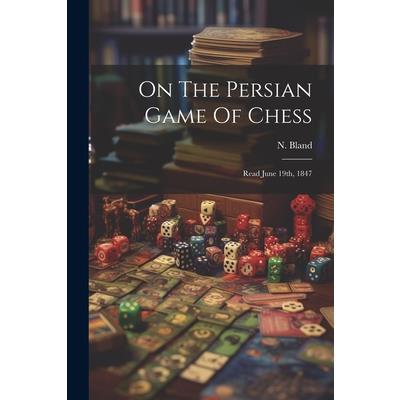 On The Persian Game Of Chess