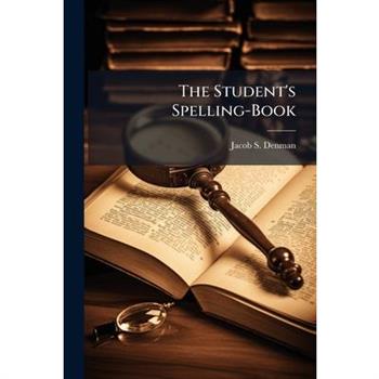 The Student’s Spelling-Book