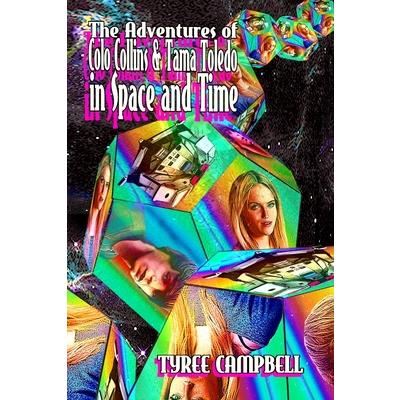 The Adventures of Colo Collins and Tama Toledo in Space and Time